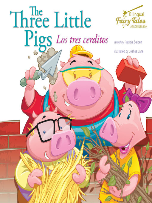 Title details for The Bilingual Fairy Tales Three Little Pigs, Grades 1 - 3 by Patricia Seibert - Available